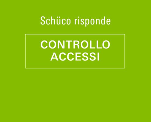 Schüco Risponde - CONTROLLO ACCESSI