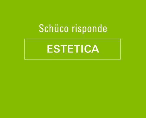 Schüco Risponde - ESTETICA